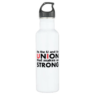 The Work Union That Makes Us Strong Classic 710 Ml Water Bottle