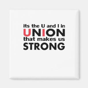 The Work Union That Makes Us Strong Classic Magnet
