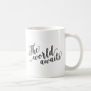 The World Awaits   Mug