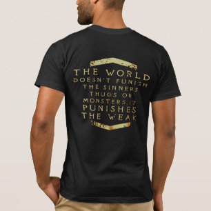 THE WORLD DOESN'T PUNISH THE SINNERS THUGS... T-Sh T-Shirt