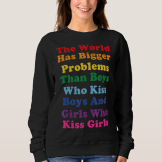 The World Has Bigger Problems Lgbt Community Gay P Sweatshirt