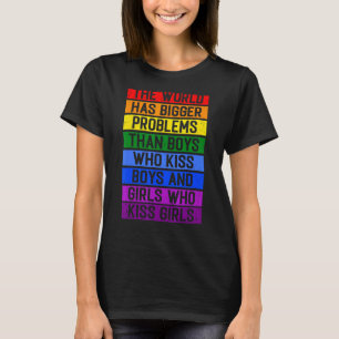The World Has Bigger Problems Lgbt Community Gay P T-Shirt