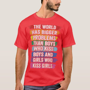 The World Has Bigger Problems LGBT Community Gay P T-Shirt