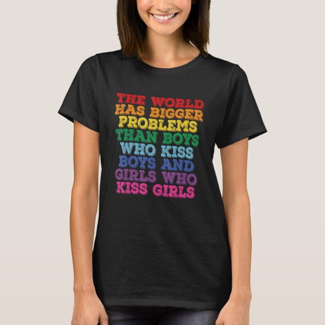 The World Has Bigger Problems  Lgbt Community Gay  T-Shirt (Front)