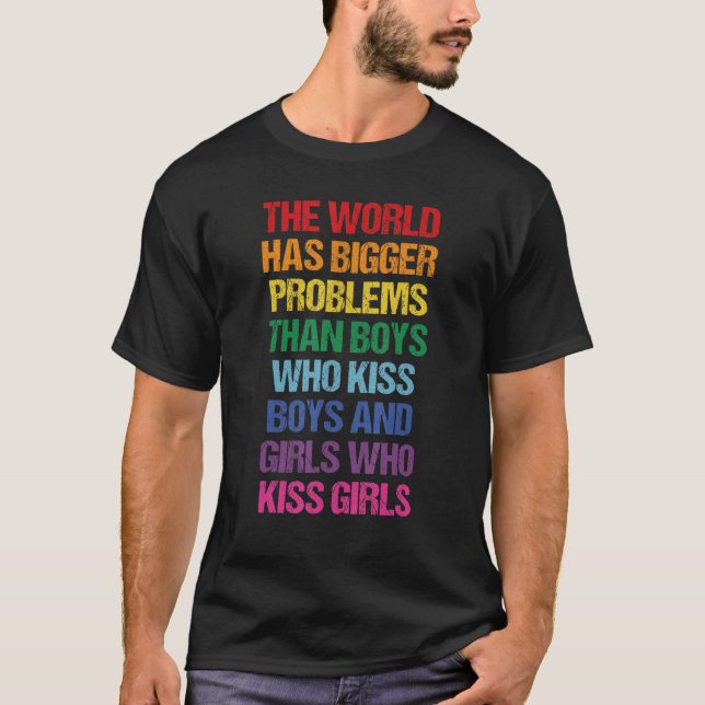 The World Has Bigger Problems  Lgbt Community Gay  T-Shirt (Front)
