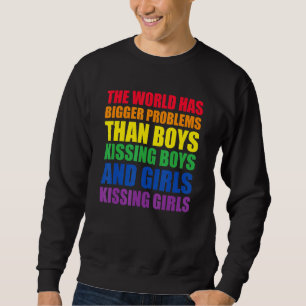 The World Has Bigger Problems Lgbt Q Pride Gay Pro Sweatshirt