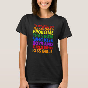 The World Has Bigger Problems Rainbow LGBT Pride M T-Shirt