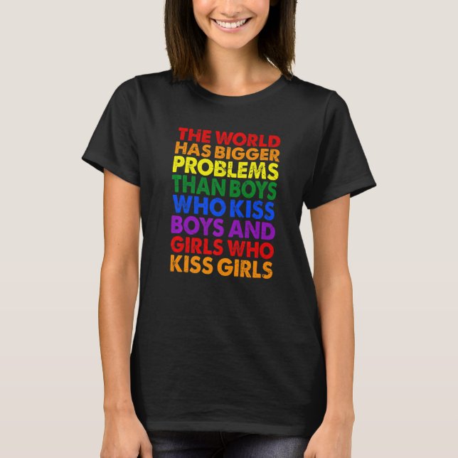 The World Has Bigger Problems Rainbow LGBT Pride M T-Shirt (Front)