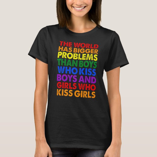 The World Has Bigger Problems Rainbow LGBT Pride M T-Shirt (Front)