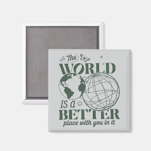 The World Is A Better Place With You in it Anxiety Magnet
