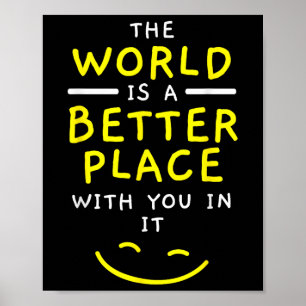 The World Is A Better Place With You In It Mental Poster