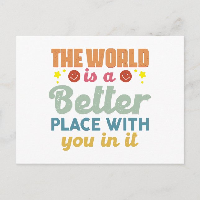 The World Is A Better Place With You In It Postcard (Front)
