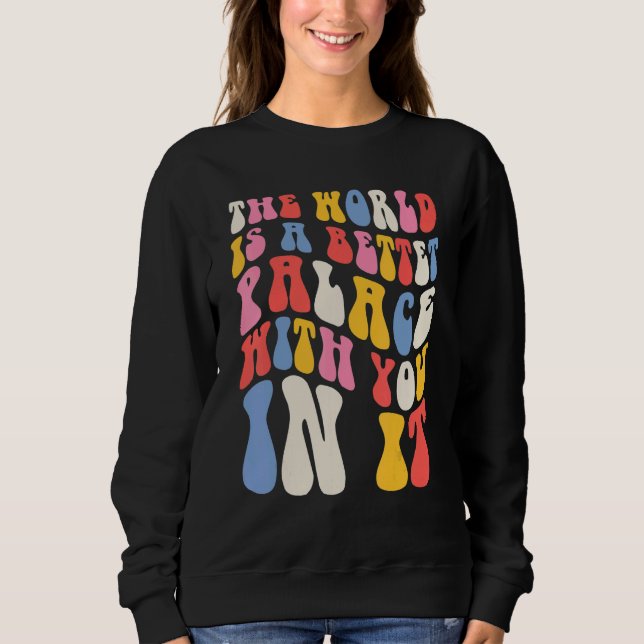 The World Is A Better Place With You In It Retro G Sweatshirt (Front)