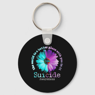 The World is A Better Place With You In It Suicide Key Ring