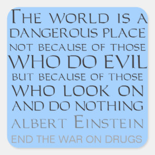 The World Is a Dangerous Place Not Because... Square Sticker