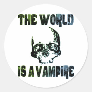 THE WORLD IS A VAMPIRE CLASSIC ROUND STICKER