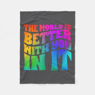 The World Is Better With You In It Mental Health A Fleece Blanket