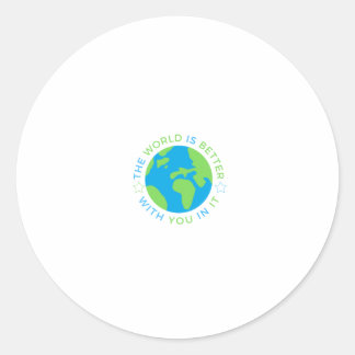 The World Is Better With You In It Sticker