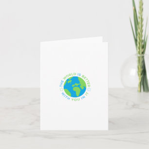 The World Is Better With You In It Sticker  Card
