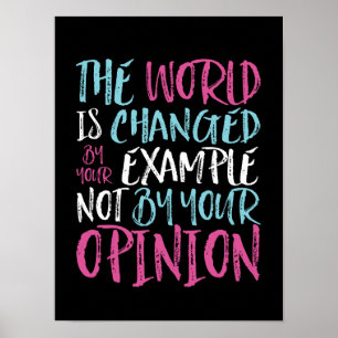The World Is Changed By Example Inspiring Leader Poster