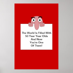 The World is Filled With <Your Age> Year Olds Poster