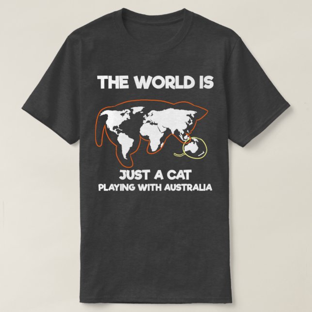 The World Is Just A Cat Playing With Australia T-Shirt (Design Front)