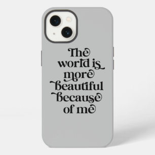 The world is more beautiful because of me iPhone 13 case