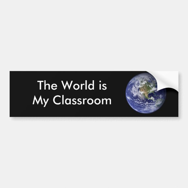 The World is My Classroom Bumper Sticker (Front)