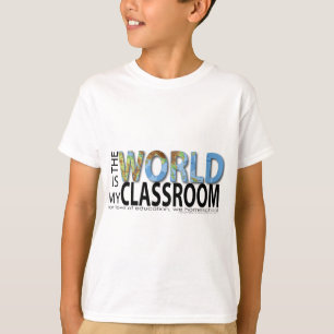 The World is My Classroom T-Shirt