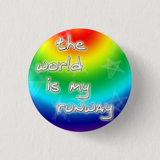The World is My Runway button (Front)