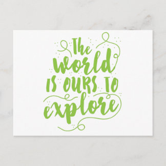 the world is ours to explore postcard