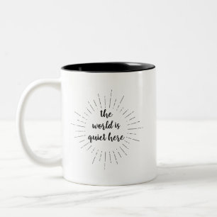 The World is Quiet Here - Quote by Lemony Snicket Two-Tone Coffee Mug