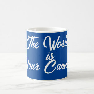 THE WORLD IS YOUR CANVAS havic acd Design MUG