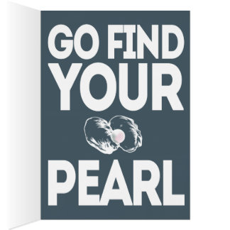 The World Is Your Oyster Go Find Your Pearl Grad