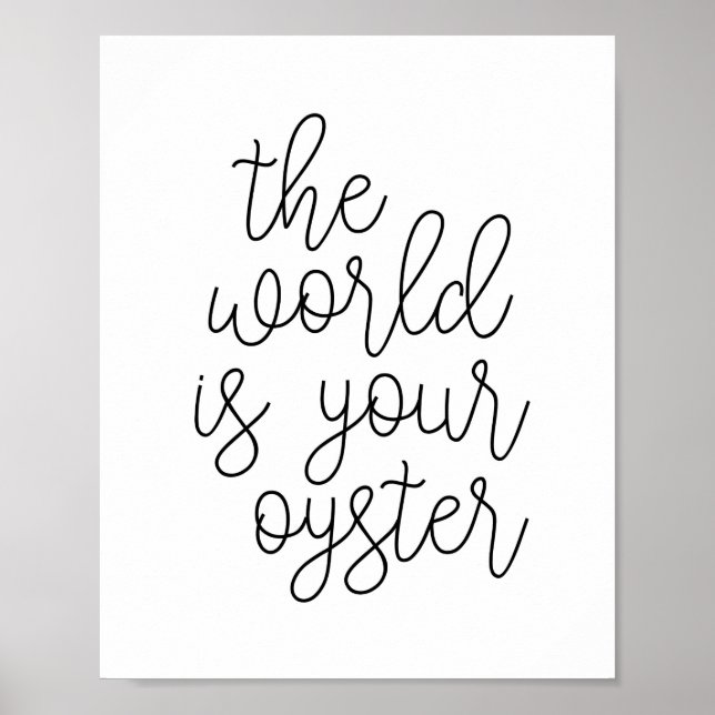 The World Is Your Oyster Poster (Front)
