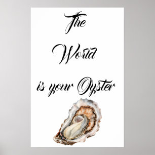The World is your Oyster Poster