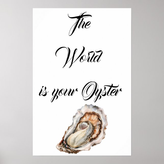 The World is your Oyster  Poster (Front)