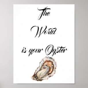 The World is your Oyster  Small Poster
