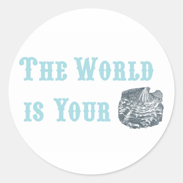 The World is Your Oyster Stickers (Front)