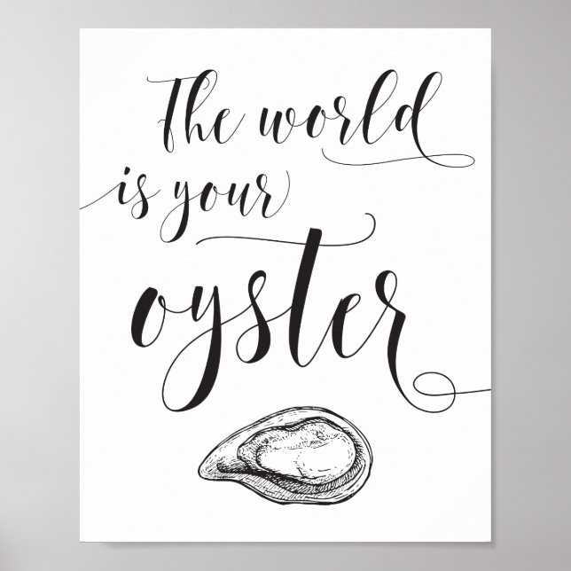 The World is Your Oyster Typography Black Word Art Poster (Front)