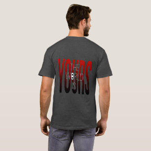 The World Is Yours Tee Inspiring Streetwear