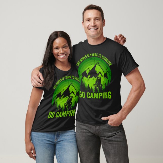 The World Is Yours To Discover Go Camping  T-Shirt (Unisex)