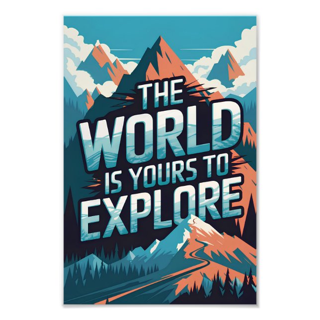 The world is yours to explore photo print (Front)