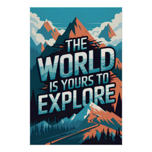 The world is yours to explore poster