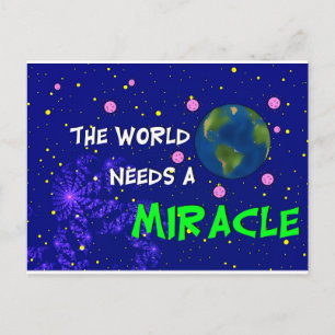 The World Needs A Mircle Postcard