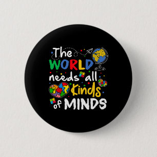 The World Needs All Kinds Minds Autism Awareness P 6 Cm Round Badge