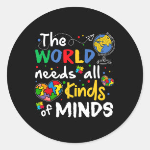The World Needs All Kinds Minds Autism Awareness P Classic Round Sticker