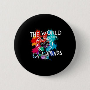 The World Needs All Kinds Of Minds Autism Awarenes 6 Cm Round Badge