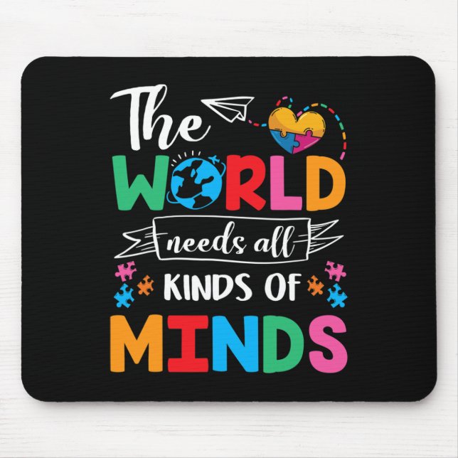 The World Needs All Kinds Of Minds Autism Awarenes Mouse Pad (Front)