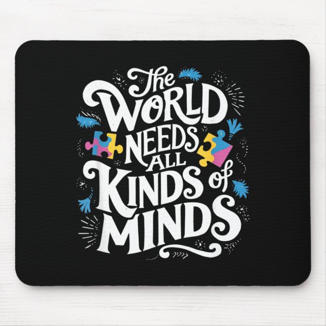 The World Needs All Kinds Of Minds Autism Awarenes Mouse Pad (Front)